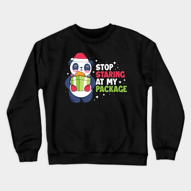 Stop Staring At My Package Funny Christmas Gift Crewneck Sweatshirt by CatRobot